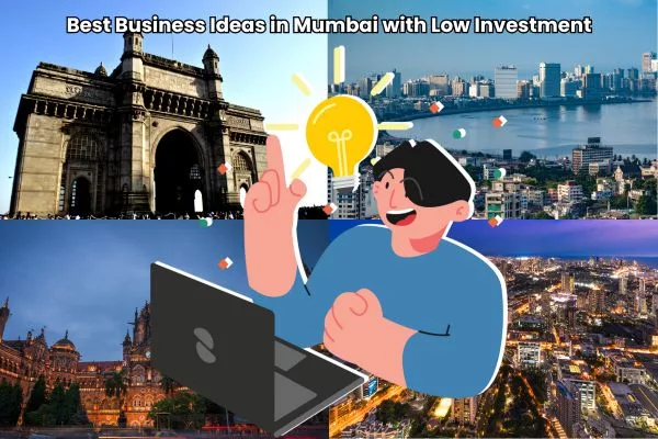 Best Business Ideas in Mumbai with Low Investment