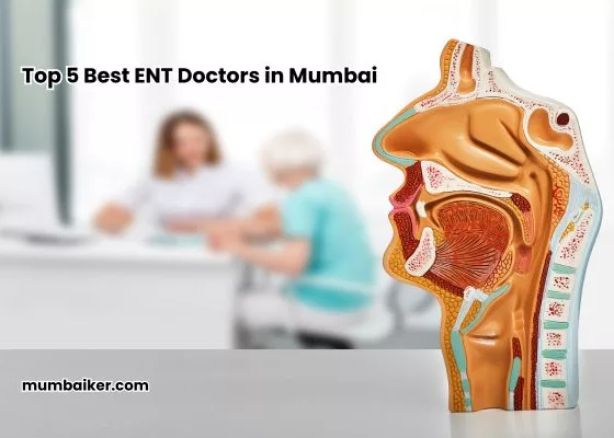 Top 5 Best ENT Doctors in Mumbai: Your Guide to Top Ear, Nose, and Throat Specialists