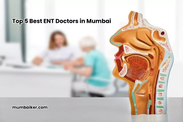 Top 5 Best ENT Doctors in Mumbai: Your Guide to Top Ear, Nose, and Throat Specialists