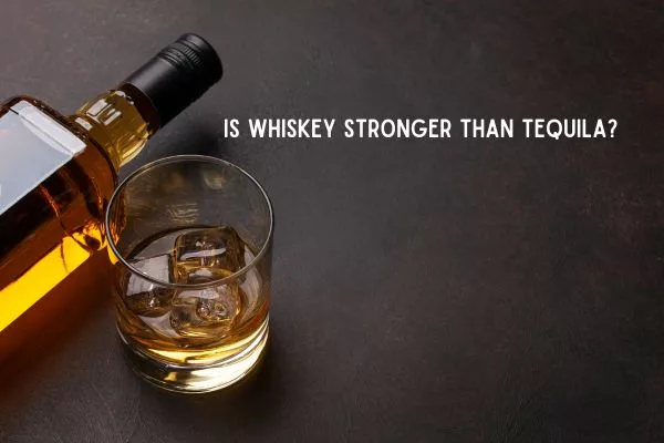 Is Whiskey Stronger Than Tequila? Alcohol Comparison Guide