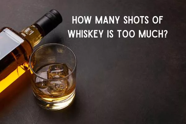 How Many Shots of Whiskey Is Overboard?