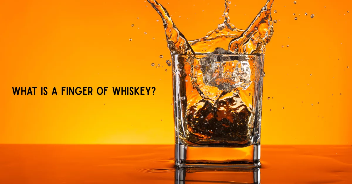 What Is a Finger of Whiskey?