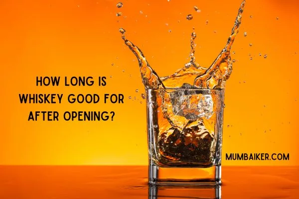 How Long Is Whiskey Good For After Opening? Tips to Keep It Fresh