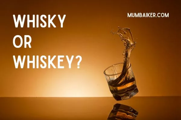 Whiskey vs Whisky: What’s the Difference and Why It Matters