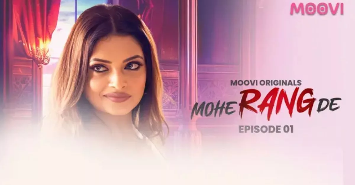 Mohe Rang De Voovi Web Series