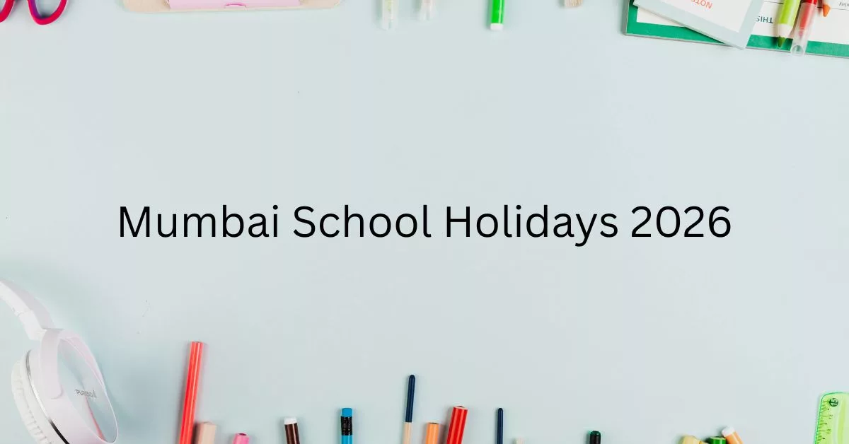 Mumbai School Holidays 2026: Academic Calendar and Holiday Dates