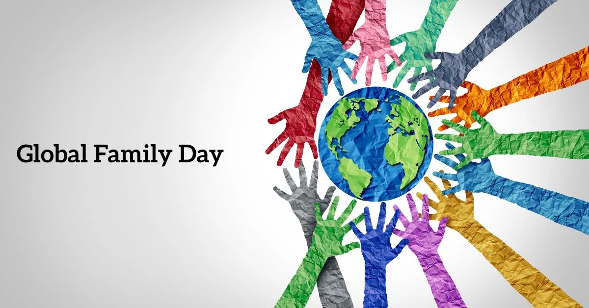 Global Family Day 2026 Wishes, Images, Messages, Quotes, Greetings, Sayings, Cliparts and Instagram Captions