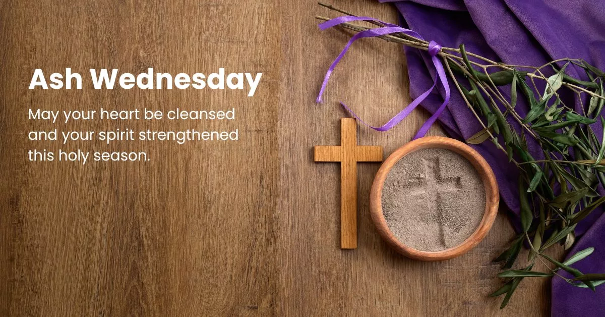 Ash Wednesday 2026 Wishes, Images, Quotes, Greetings, WhatsApp Messages and Instagram Captions